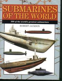 cover of Submarines of the World: 300 OF THE WORLD'S GREATEST SUBMARINES