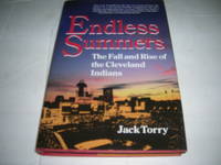 Endless Summers: The Fall and Rise of the Cleveland Indians by Jack Torry