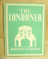 The Londoner by Nicholson, Dorothy - 1946