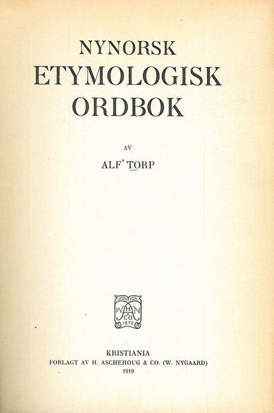 Nynorsk etymologisk ordbok.