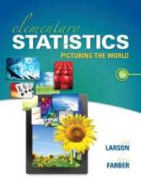 Elementary Statistics: Picturing the World (6th Edition) by Farber, Betsy; Larson, Ron - 2014-01-12