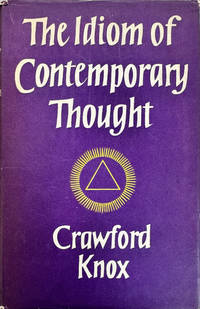 The Idiom of Contemporary Thought: A Reinterpretation of some of the Problems to which it gives rise
