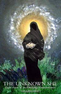 Unknown She: Eight Faces of an Emerging Consciousness