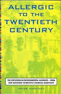 cover of Allergic To The Twentieth Century: The Explosion In Environmental Allergies -- From Sick Buildings To Multiple Chemical Sensitiv