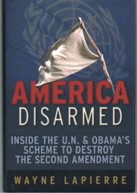 cover of AMERICA DISARMED Inside the U. N. and Obama's Scheme to Destroy the Second Amendment