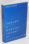 Toward a Marxist theory of nationalism