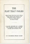The Plot that Failed: Official Records which Show that the Chicago Tribune Employed Burns Detectives, who Manufactured Evidence Intended to Convict an Honest Man of the Crime of Perjury. Startling Exposure of a Deliberate Conspiracy Against William Lorimer and Edward Hines