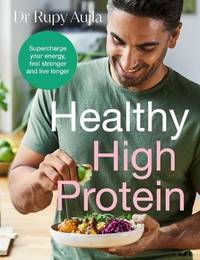 The Doctor's Kitchen: Healthy High Protein : Supercharge your energy, feel stronger and live longer