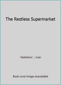 The Restless Supermarket