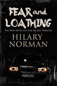 Fear and Loathing: A Detective Sam Becket Mystery Set in Miami: A Detective Mystery Set in Miami (A Sam Becket Mystery) by Norman, Hilary