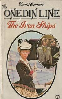 The Onedin Line: The Iron Ships by Abraham, Cyril