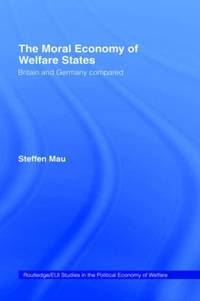 The Moral Economy of Welfare States: Britain and Germany Compared
