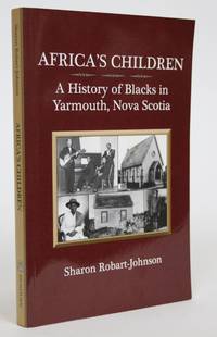 image of Africa's Children: A History of Blacks in Yarmouth, Nova Scotia