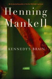 Kennedy&#039;s Brain by Henning Mankell - 2007