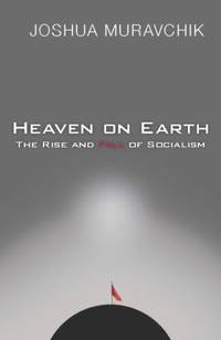 Heaven on Earth: The Rise and Fall of Socialism