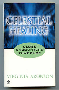 image of Celestial Healing: Close Encounters That Cure
