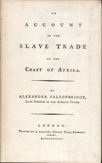 AN ACCOUNT OF THE SLAVE TRADE ON THE COAST OF…