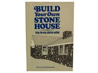 Build Your Own Stone House: by Schwenke, Karl and Sue - 1976.