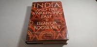 India and the Awakening East by Eleanor Roosevelt - 1953