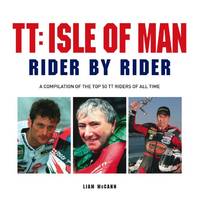 TT: Rider by Rider: A Compilation of the Top 50 TT Riders of All Time
