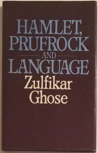 HAMLET, PRUFROCK, AND LANGUAGE by Ghose, Zulfikar - 1978