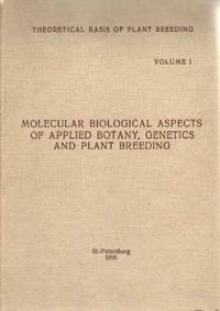 Theoretical basis pf plant breeding volum 1. molecular biological aspects of applied botany genetics and plant breeding