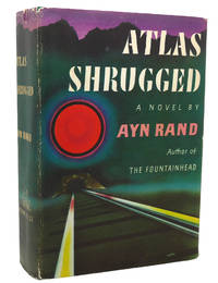 ATLAS SHRUGGED by Ayn Rand - 1957