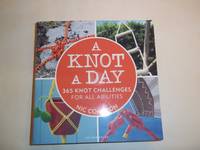 cover of A Knot A Day: 365 Knot Challenges for All Abilities