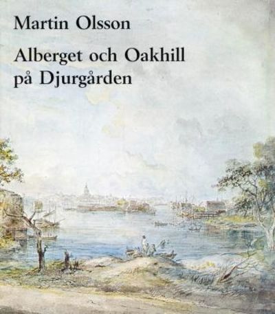 Alberget och Oakhill på Djurgården.