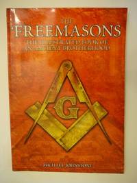 The Freemasons the Illustrated Book of an Ancient Brotherhood