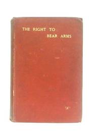 The Right To Bear Arms by &#39;X&#39; - 1900