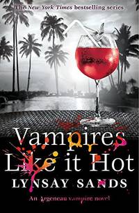 Vampires Like It Hot: Book Twenty-Eight (ARGENEAU VAMPIRE)