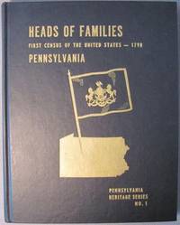 Heads of Families at the First Census of the United States Taken in the Year 1790 Pennsylvania by Various - 1964