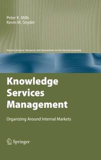 Knowledge Services Management : Organizing Around Internal Markets