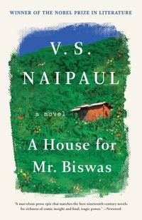 A House for Mr. Biswas : A Novel