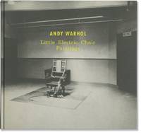 Andy Warhol: Little Electric Chair Paintings (First Edition)