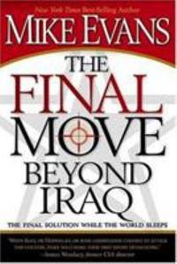 The Final Move Beyond Iraq : The Final Solution While the World Sleeps