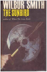 THE SUNBIRD. by WILBUR SMITH - First Edition. - 1972 - from BOOKLOVERS PARADISE (SKU: 12327)