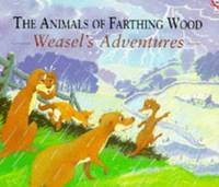 The Animals Of Farthing Wood: Weasel&#039;s Adventures by Colin Dann