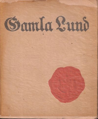Gamla Lund. Med 42 illustrationer samt vignetter…