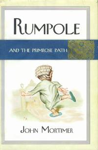 Rumpole and the Primrose Path by Mortimer, John - 2003