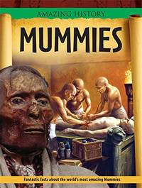 Mummies (Amazing History)