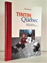 Tintin et le Québec : Hergé au coeur de la révolution tranquille