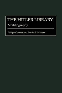 The Hitler Library: A Bibliography
