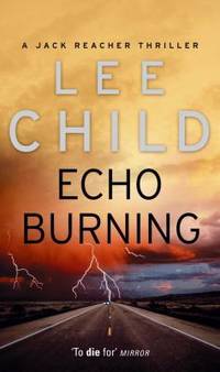 Echo Burning (A Jack Reacher Novel)