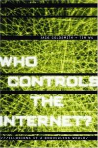 Who Controls the Internet? : Illusions of a Borderless World