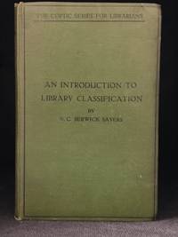 image of An Introduction to Library Classification; With Readings, Questions and Examination Papers (Publisher series: Coptic Series for Librarians.)
