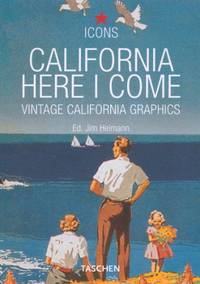 California Here I Come: Vintage California Graphics (Icons)