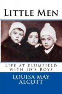 Little Men: Life at Plumfield with Jo's Boys by Louisa May Alcott - 2014-01-25