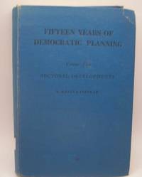 Fifteen Years of Democratic Planning Volume Two: Sectoral Developments by S. Kesava Iyengar - Hardcover - 1965 - from Easy Chair Books (SKU: 178104)